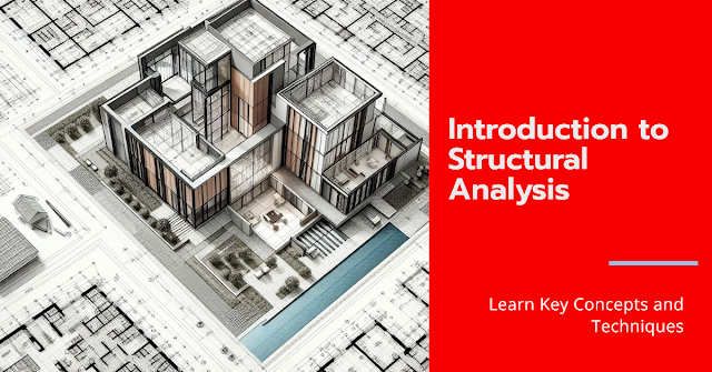 Introduction to Structural Analysis: Key Concepts and Techniques